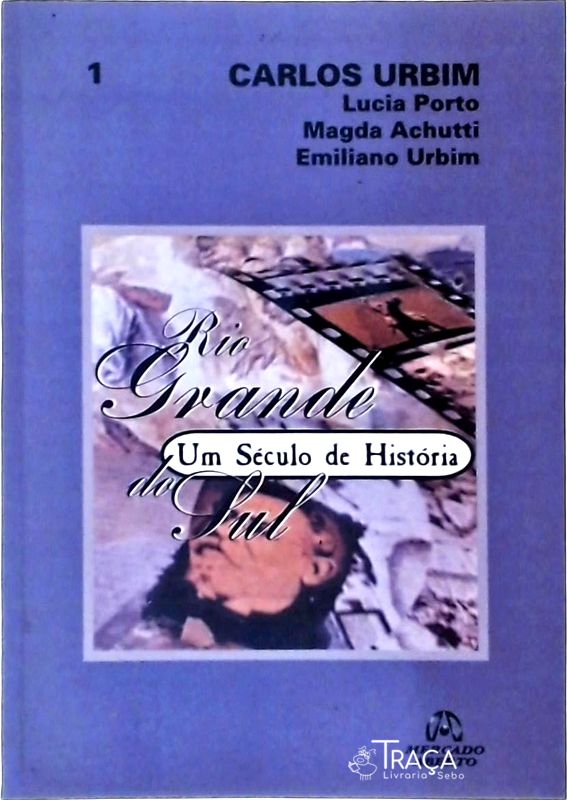 Rio Grande do Sul, Um Século de História Vol 1