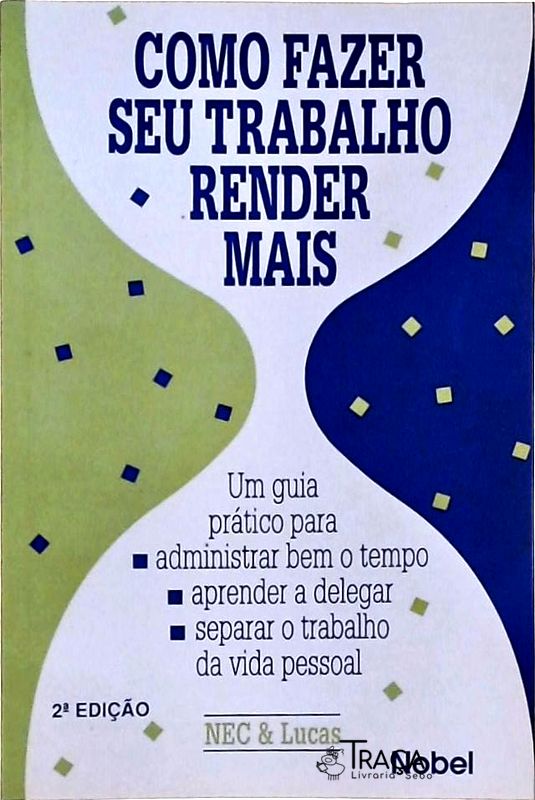 Como Fazer Seu Trabalho Render Mais