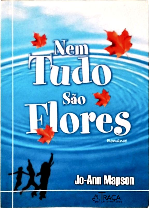 Nem Tudo São Flores