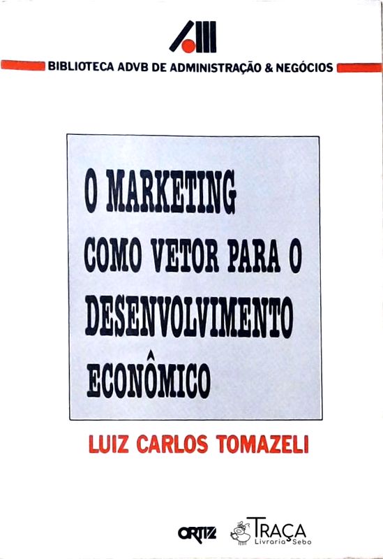 O Marketing Como Vetor para o Desenvolvimento Econômico