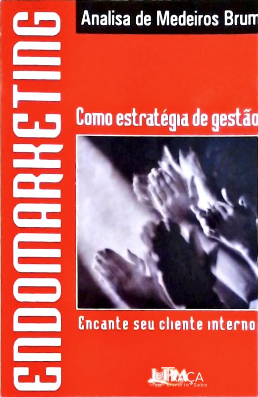 Endomarketing - Como Estratégia de Gestão