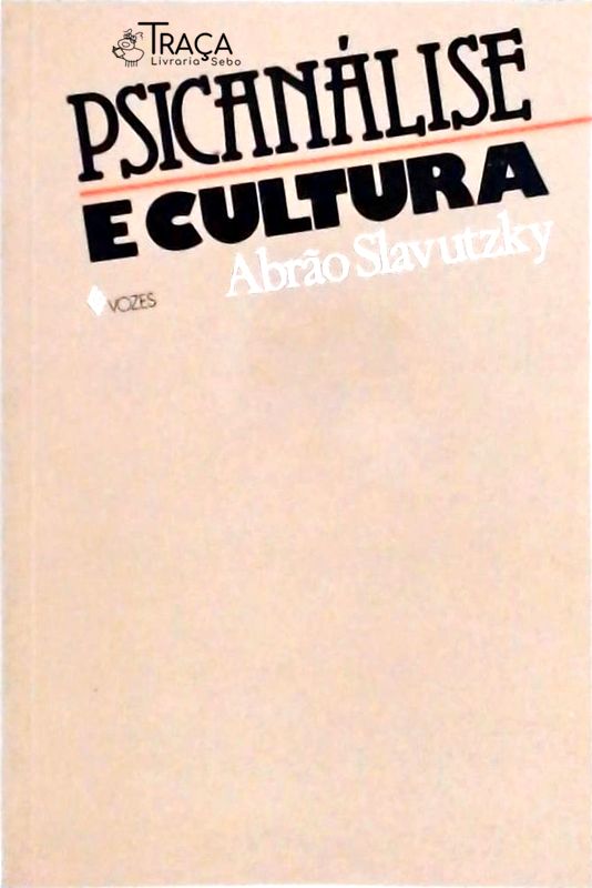 Psicanálise e Cultura