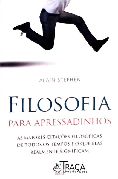 Filosofia Para Apressadinhos