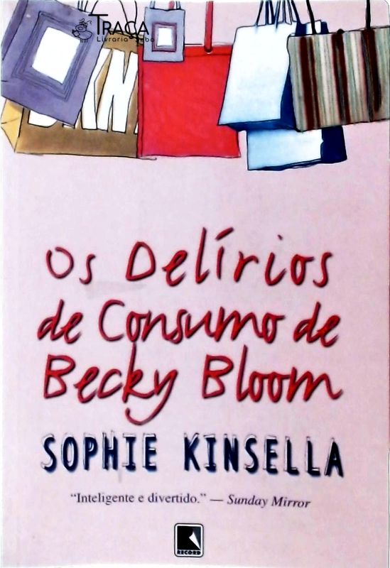 Os Delírios De Consumo De Becky Bloom