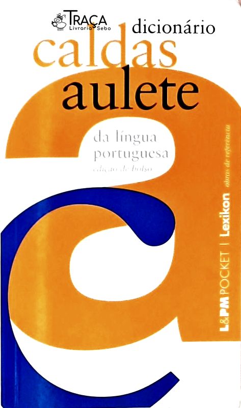Dicionário Caldas Aulete da Língua Portuguesa (2007)