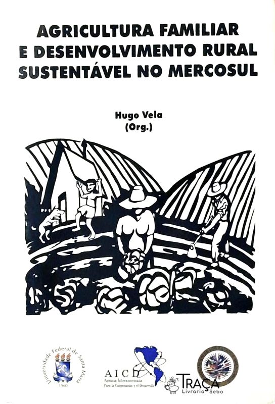Agricultura Familiar e Desenvolvimento Rural Sustentável No Mercosul
