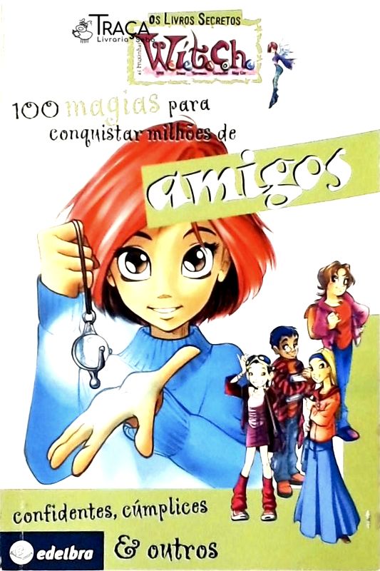 Witch - 100 Magias para Conquistar Milhões de Amigos
