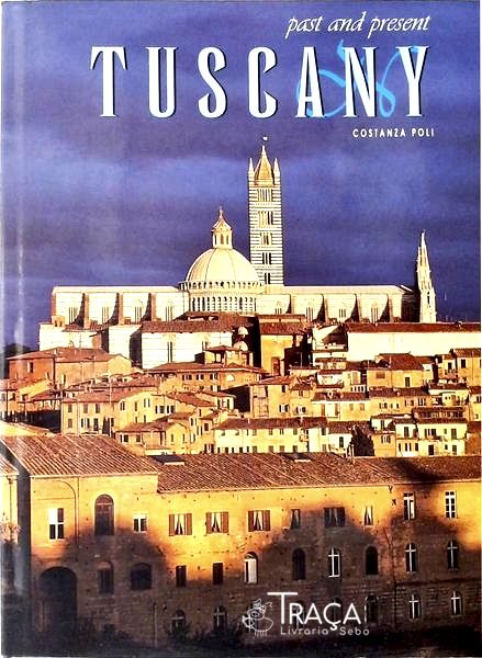 Past And Present - Tuscany