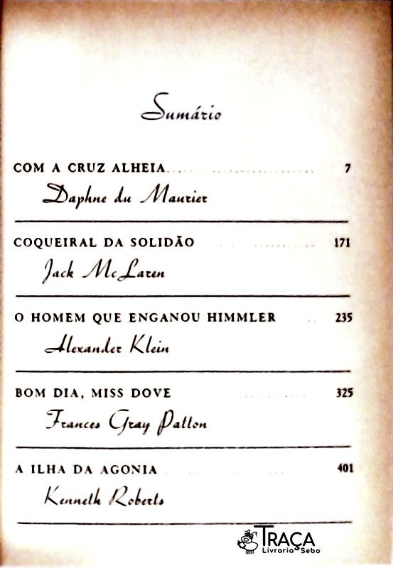 Com A Cruz Alheia - Coqueiral Da Solidão - O Homem Que Enganou Himmler - Bom Dia Miss Dove - A Ilha
