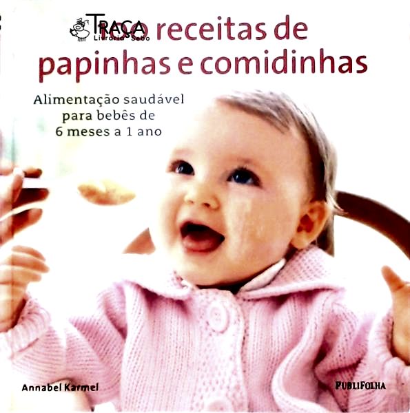 100 Receitas de Papinhas e Comidinhas