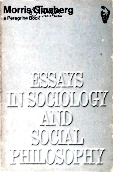 Essays In Sociology And Social Philosophy