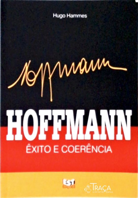 Hoffmann - Êxito E Coerência
