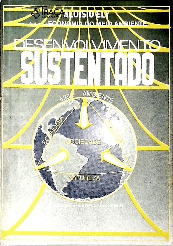 Desenvolvimento Sustentado Vol. 1 - Rumo À Sociedade do Futuro