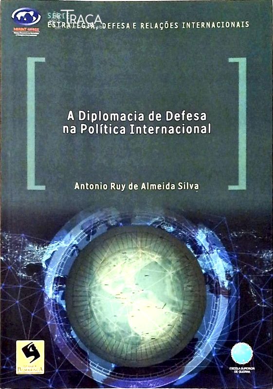 A Diplomacia de Defesa Na Política Internacional