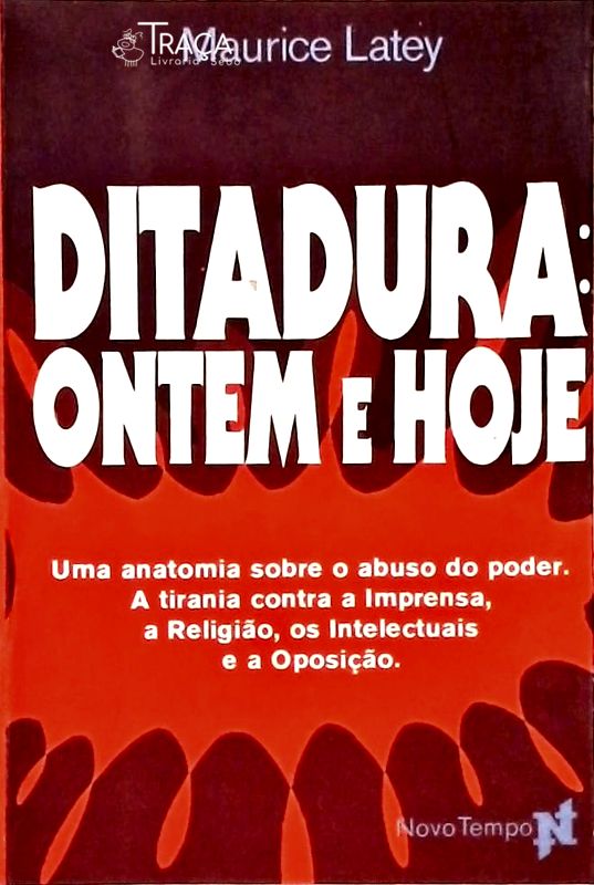 Ditadura - Ontem e Hoje