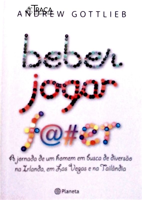 Beber, Jogar, Foder