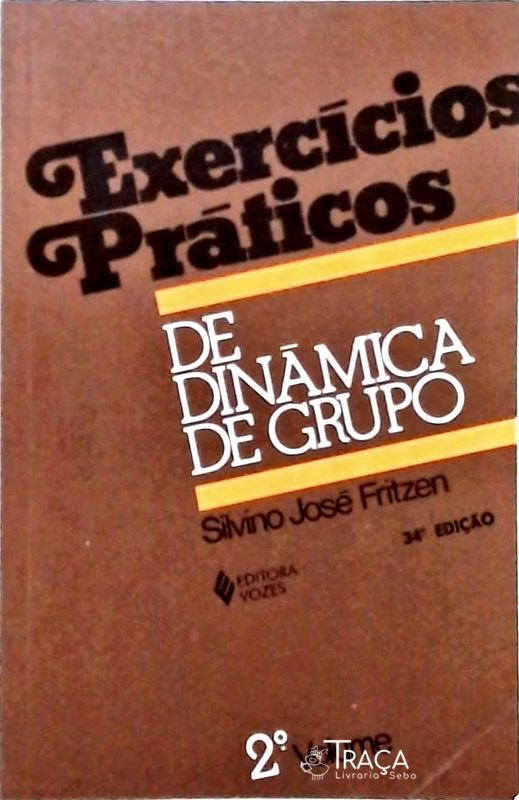 Exercícios Práticos De Dinâmica De Grupo Volume 2