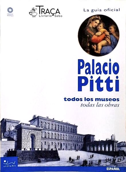 Palacio Pitti - Todos Los Museos, Todas La Obras
