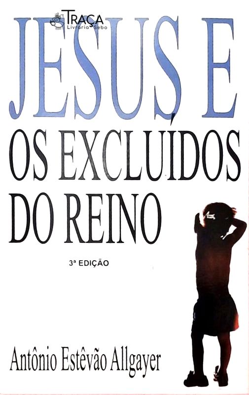 Jesus E Os Excluídos Do Reino
