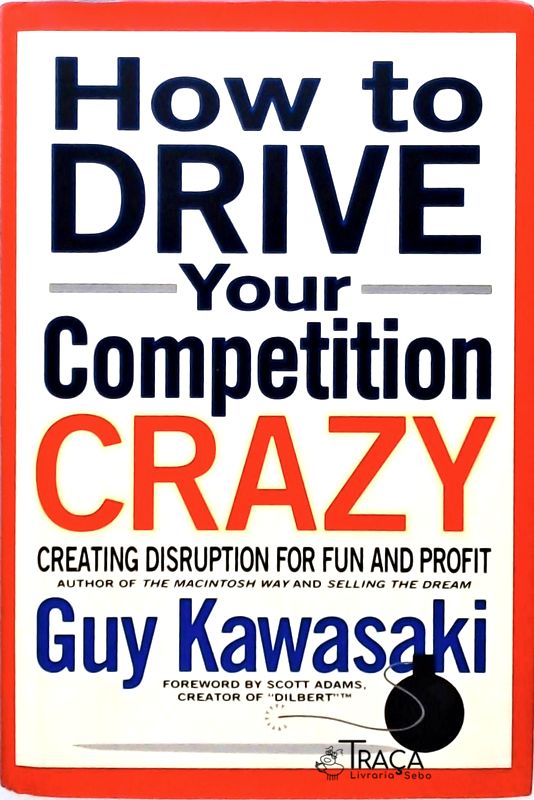 How to Drive Your Competition Crazy