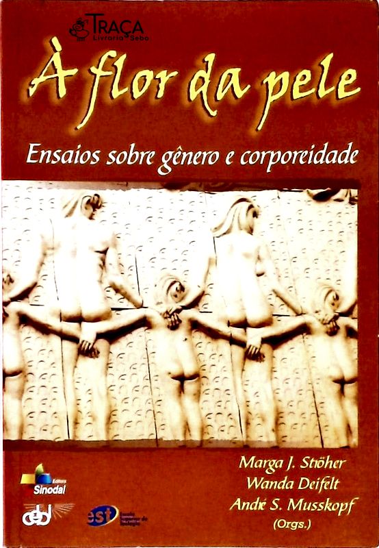 À Flor da Pele - Ensaios sobre Gênero e Corporeidade