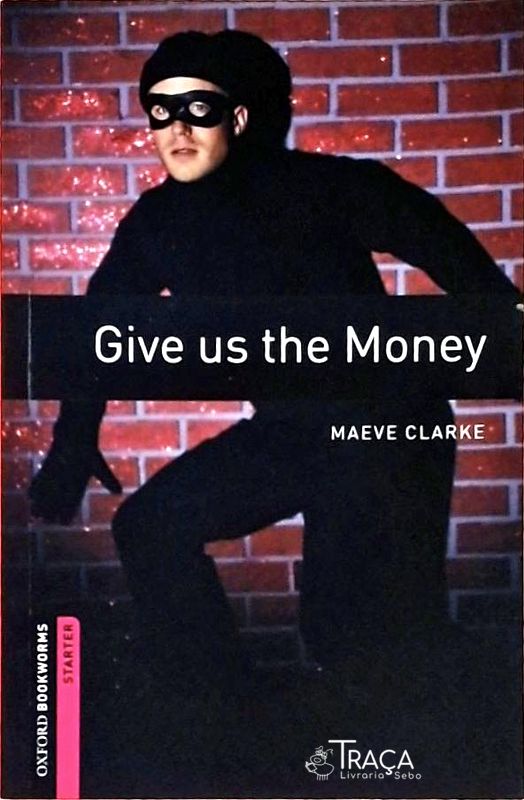 Give Us The Money