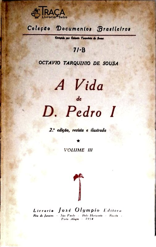 A Vida de D. Pedro I - Volume 3