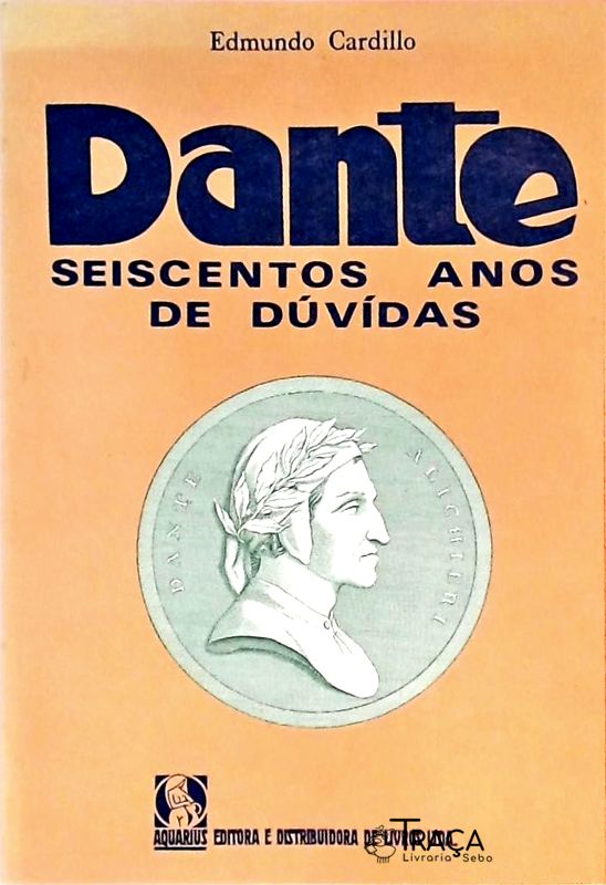 Dante Seiscentos Anos De Dúvidas