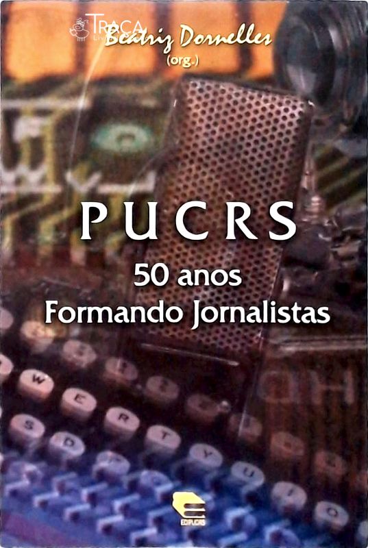 Pucrs - 50 Anos Formando Jornalistas