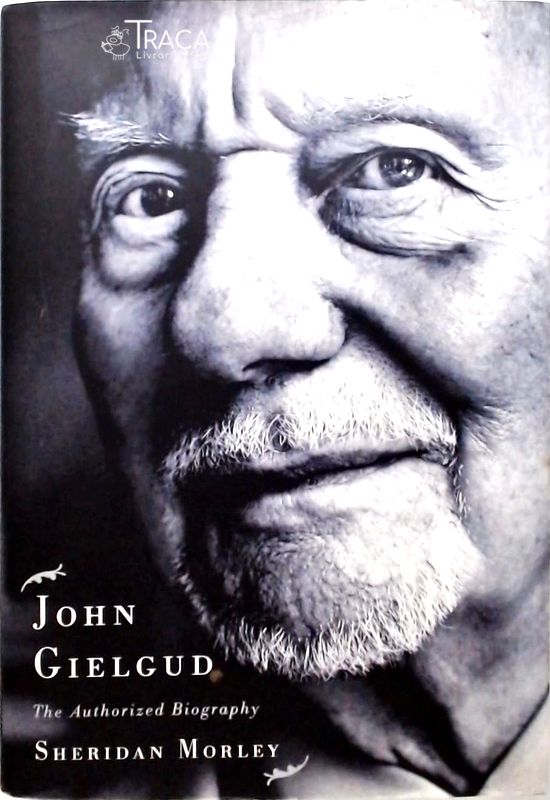 John Gielgud - the Authorized Biography