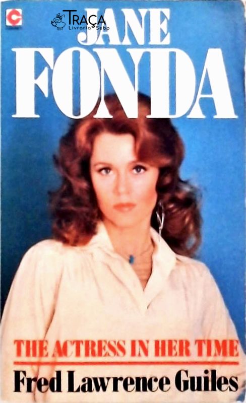 Jane Fonda - the Actress in Her Time