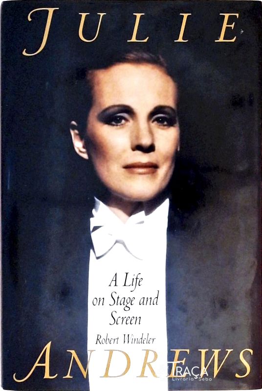 Julie Andrews - a Life on Stage and Screen