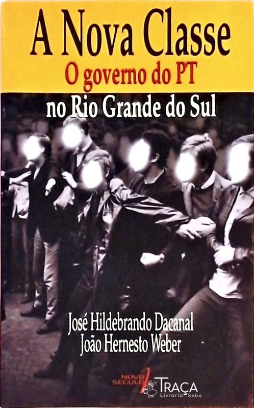 A Nova Classe - O Governo Do Pt No Rio Grande Do Sul