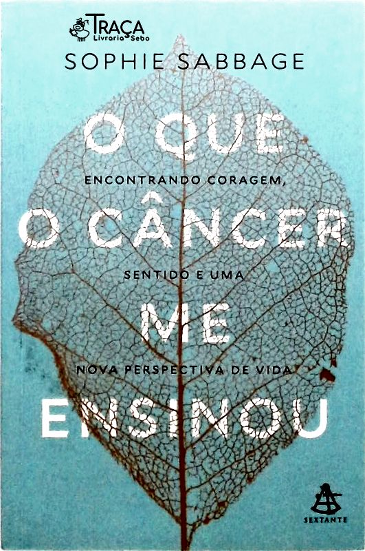 O Que o Câncer Me Ensinou
