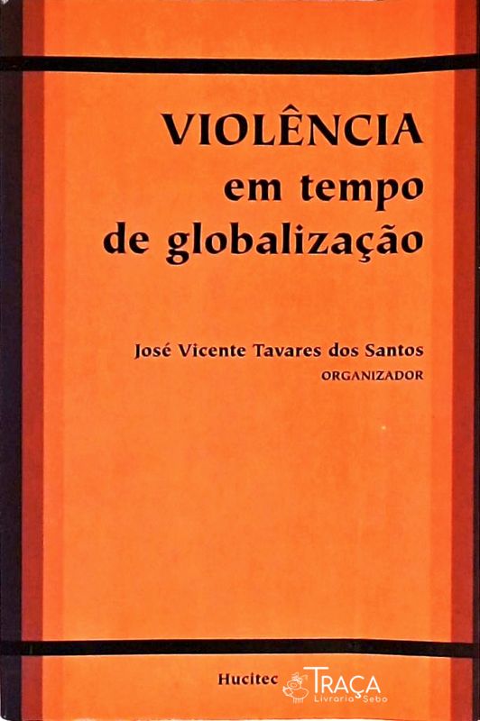 Violência Em Tempo De Globalização