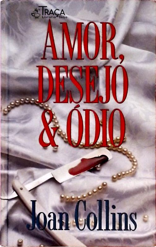 Amor, Desejo & Ódio