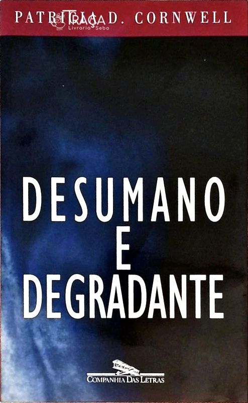 Desumano e Degradante