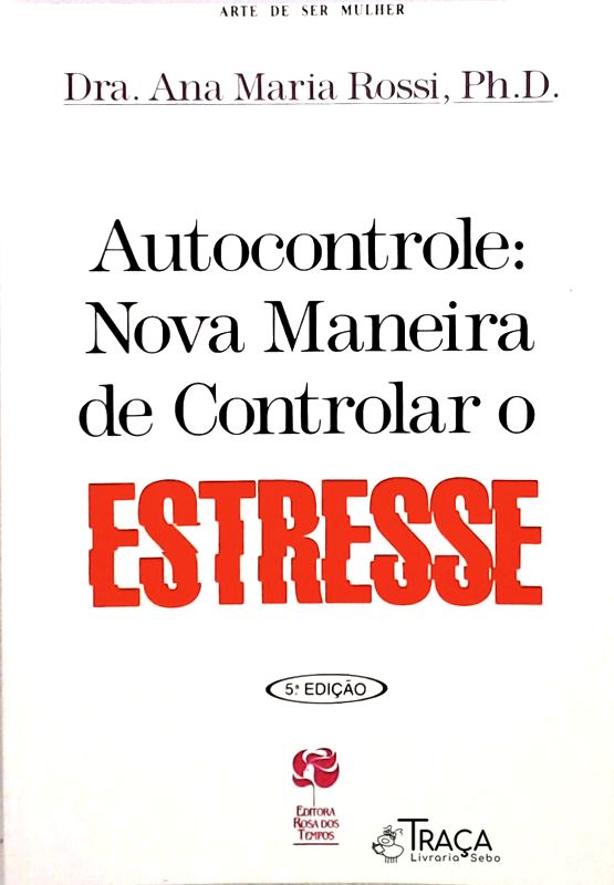 Autocontrole - Nova Maneira De Controlar O Estresse