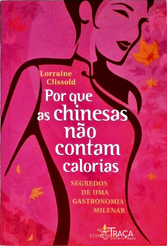 Por Que as Chinesas Não Contam Calorias