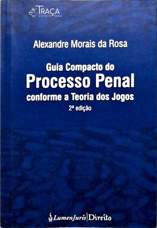 Guia Compacto do Processo Penal Conforme a Teoria dos Jogos