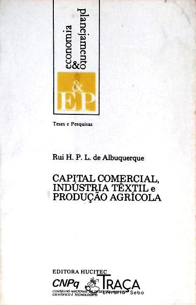 Capital Comercial Indústria Têxtil E Produção Agrícola