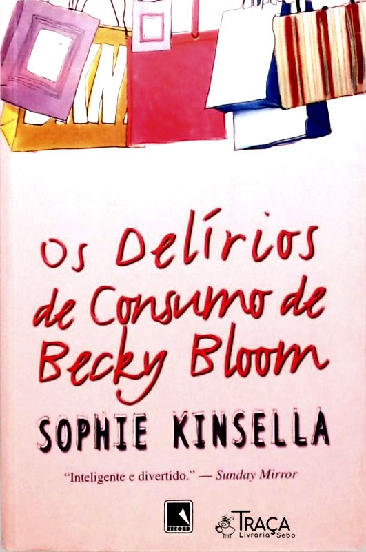 Os Delírios De Consumo De Becky Bloom