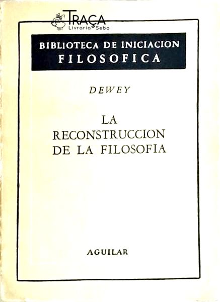 La Reconstruccion De La Filosofia