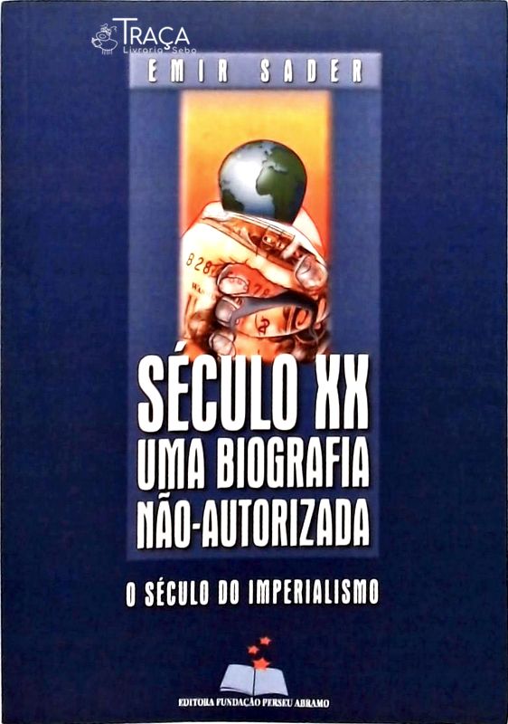 Século Xx Uma Biografia Não-autorizada
