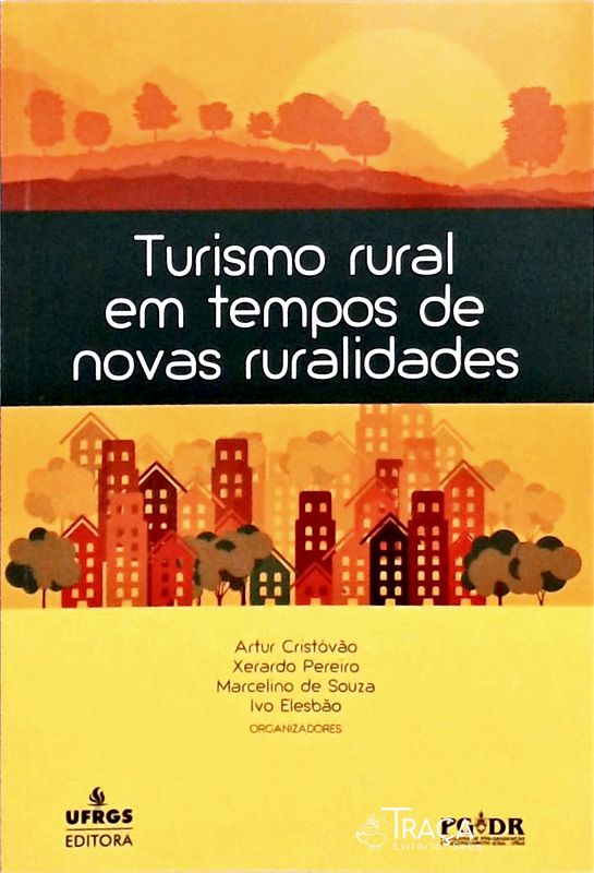 Turismo Rural Em Tempos de Novas Ruralidades