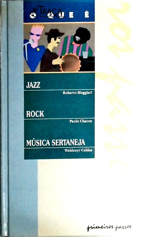 O Que É Jazz, o Que É Rock, o Que É Música Sertaneja