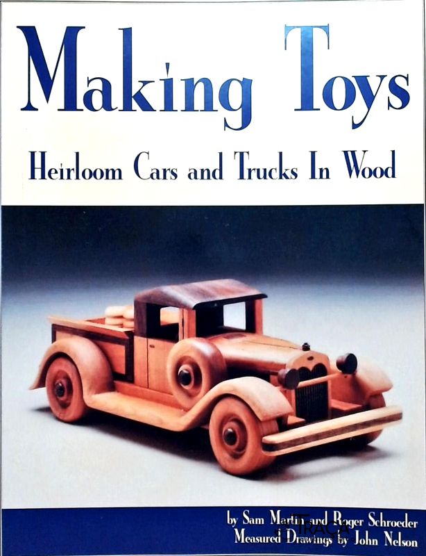 Making Toys - Heirloom Cars and Trucks in Wood
