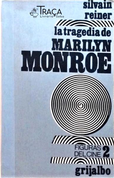 La Tragedia De Marilyn Monroe