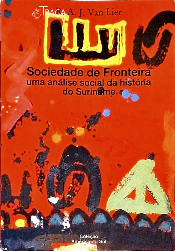 Sociedade de Fronteira - uma Análise Social da História do Suriname