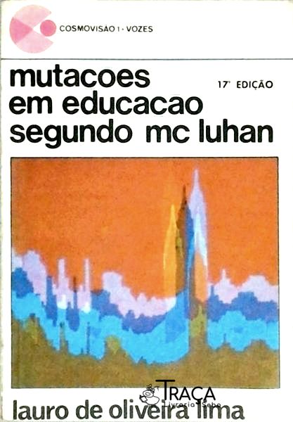Mutações em Educação Segundo Mc Luhan